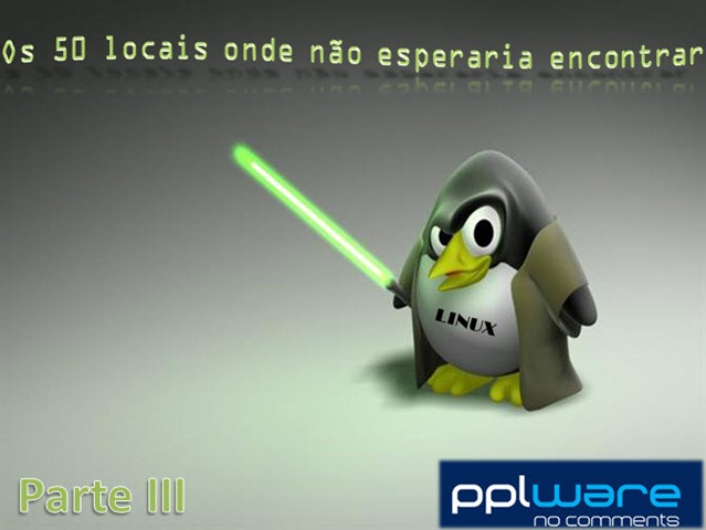 Os 50 locais onde não esperaria encontrar Linux &ndash; Parte III