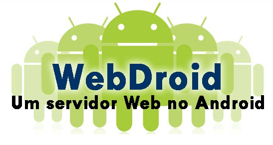 WebDroid – Transforme o seu Android num servidor Web