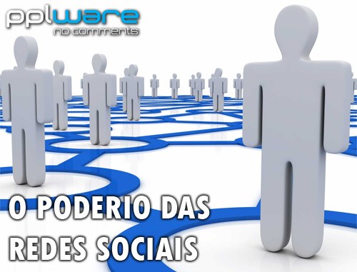 O Poderio das Redes Sociais