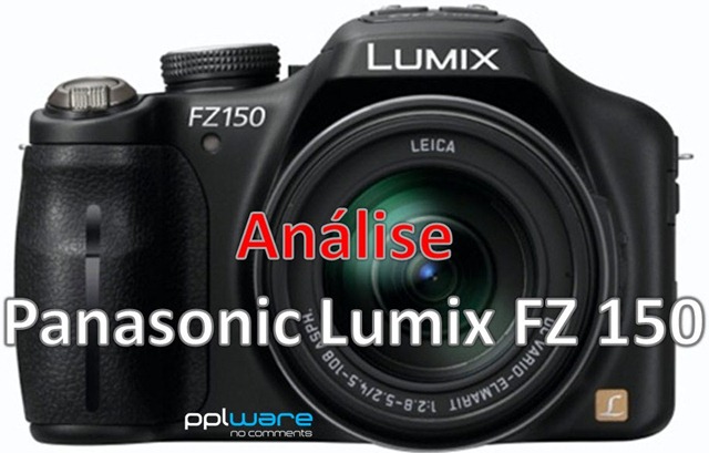 An&aacute;lise Panasonic Lumix DMC FZ 150