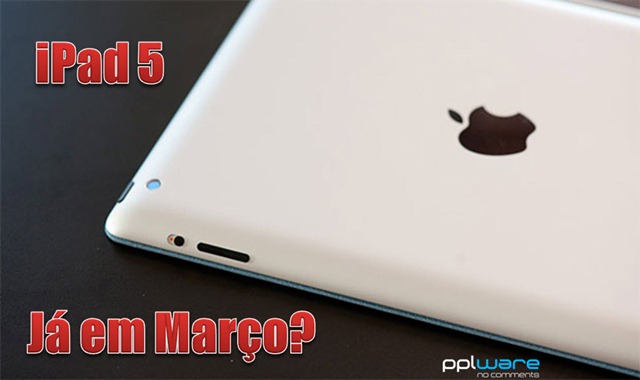 Rumor: Apple irá apresentar o iPad 5 já em Março de 2013
