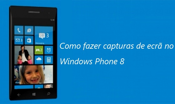 Dica – Como fazer uma captura de ecrã no Windows Phone 8