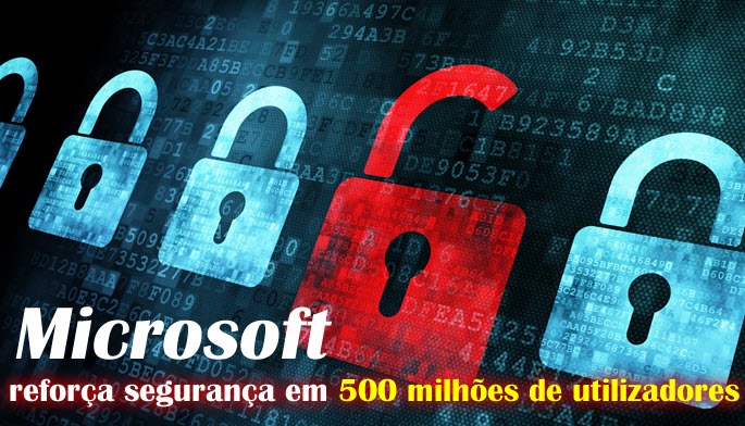 Microsoft reforça segurança em 500 milhões de utilizadores