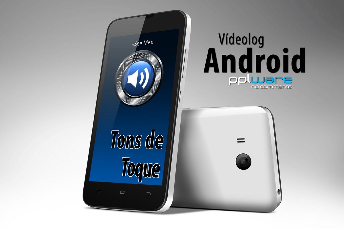 Vídeolog Android – Personalize facilmente o toque do telemóvel