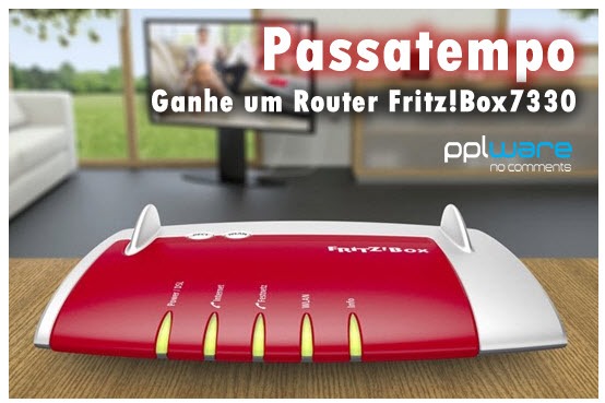 Passatempo Pplware/AVM – Ganhe um Router Fritz!Box7330