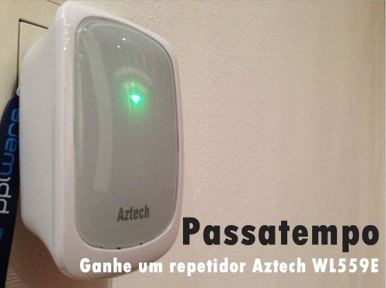 Ganhe um repetidor Aztech WL559E