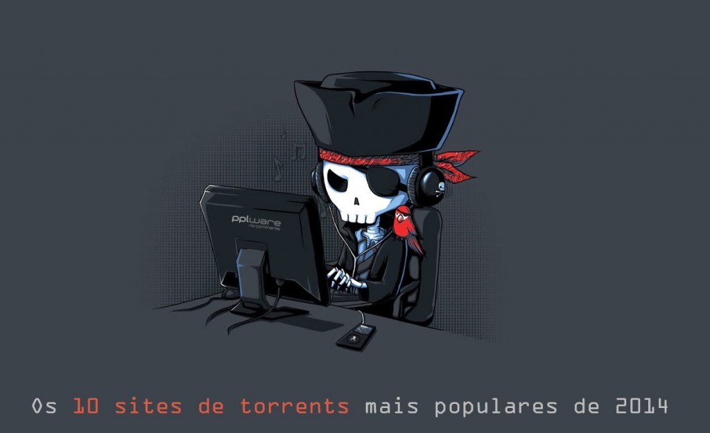 Os 10 sites de torrents mais populares de 2014