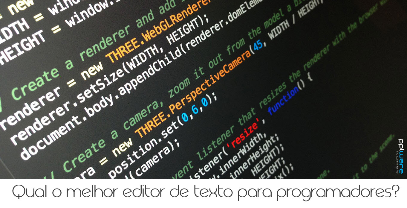 Questão semanal: Qual o melhor editor de texto para programadores?