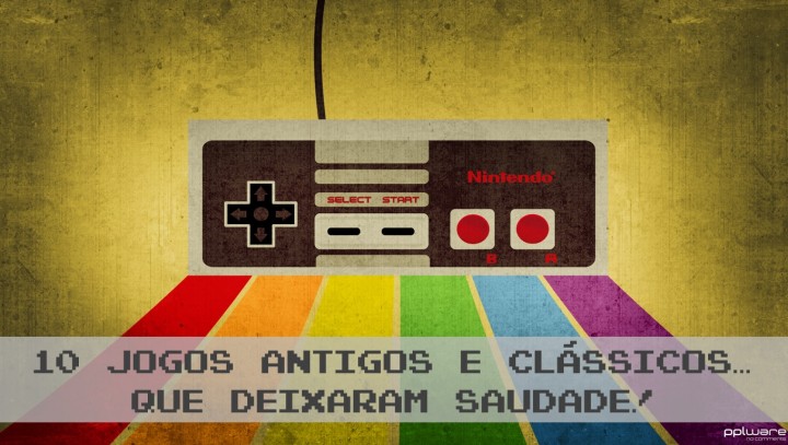 10 jogos antigos e clássicos que deixaram saudade