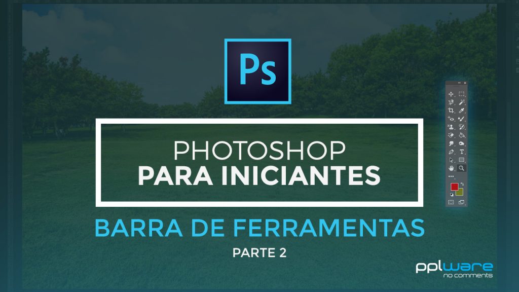 Photoshop para iniciantes: Barra de Ferramentas – Parte 2