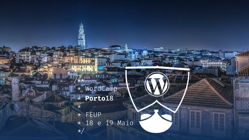 WordCamp Porto 2018 – Um evento inédito em Portugal