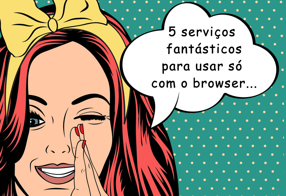 5 serviços web que vai querer guardar para usar sempre