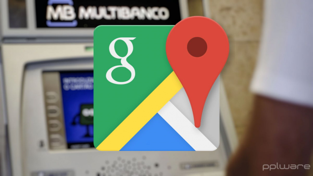 Sabe qual o multibanco mais perto de si? O Google Maps ajuda-o a encontrar