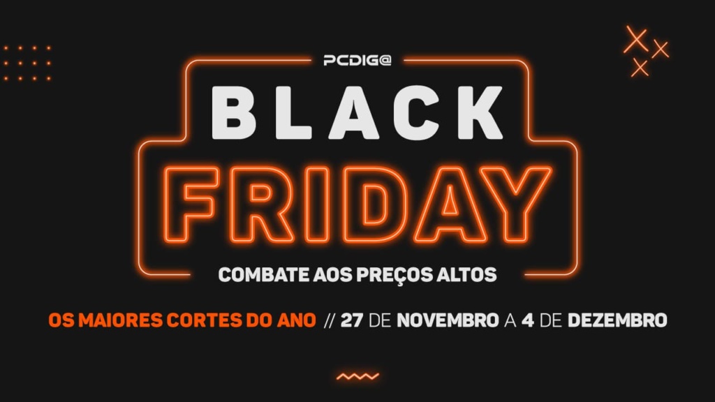 Black Friday PCDIGA é de 27 a novembro a 4 de dezembro