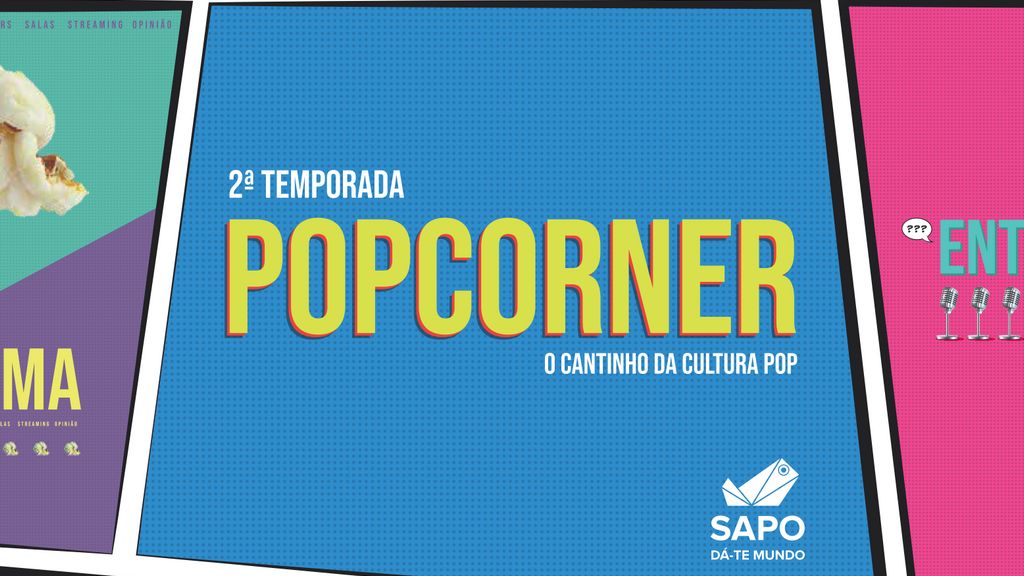 Popcorner: a sequela – o programa do SAPO sobre cultura pop está de volta