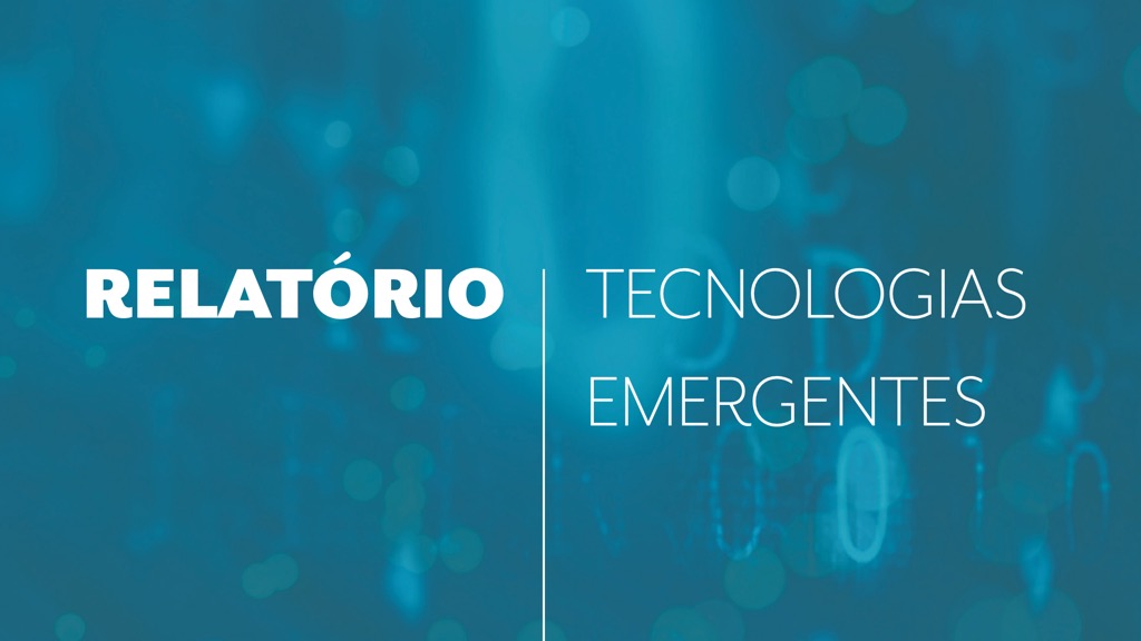 CNCS publica relatório Tecnologias Emergentes! Saiba quais são…