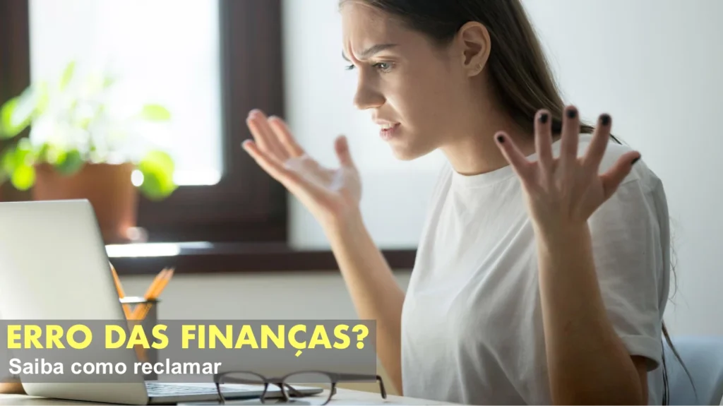 Erros das Finanças? Saiba como reclamar e proteger os seus direitos